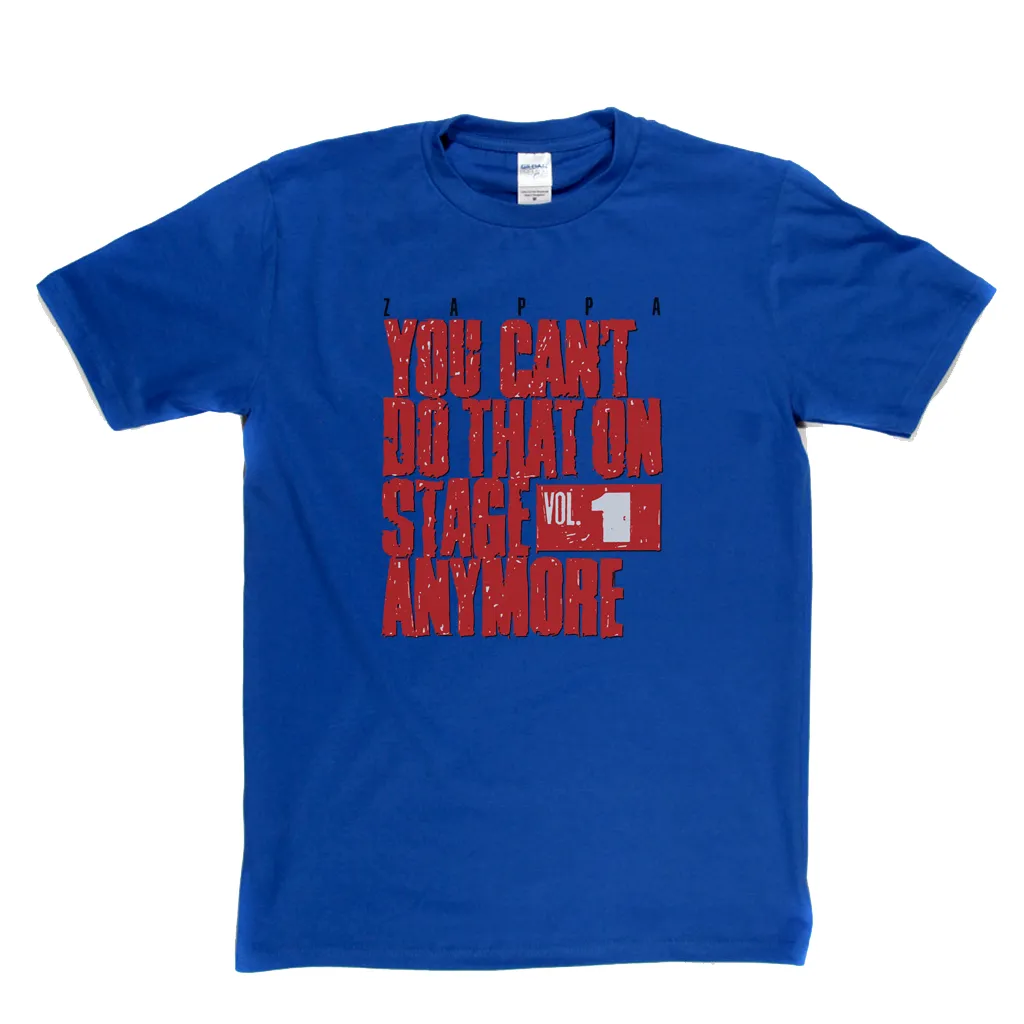 Zappa You Cant Do That On Stage Anymore T-Shirt