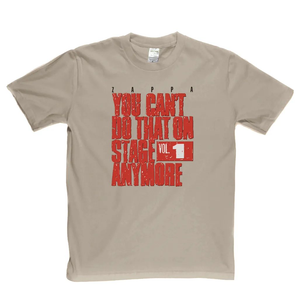 Zappa You Cant Do That On Stage Anymore T-Shirt