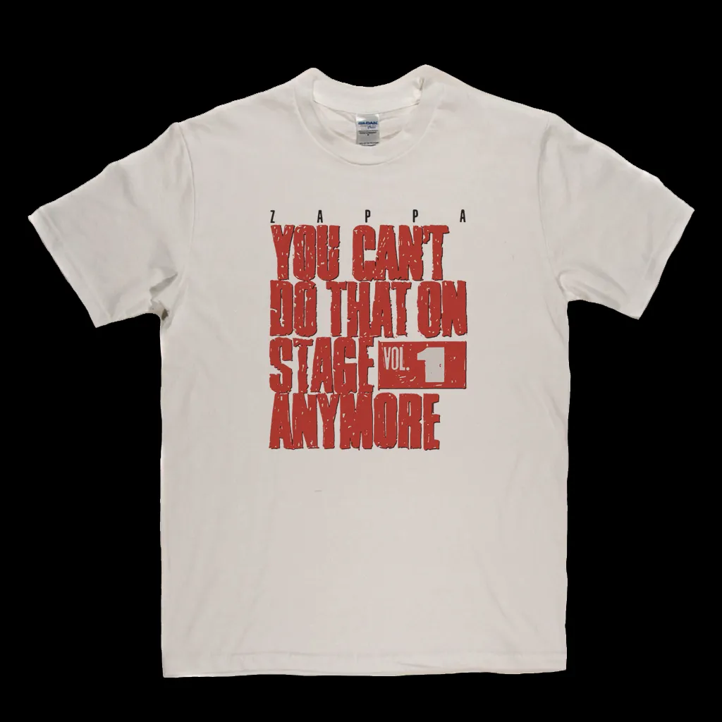 Zappa You Cant Do That On Stage Anymore T-Shirt